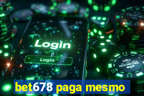 bet678 paga mesmo